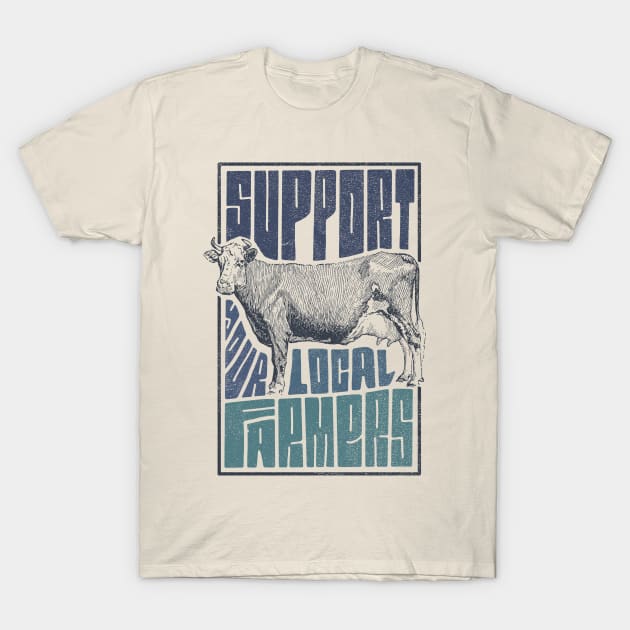 Support Your Local Farmers T-Shirt by theprettyletters